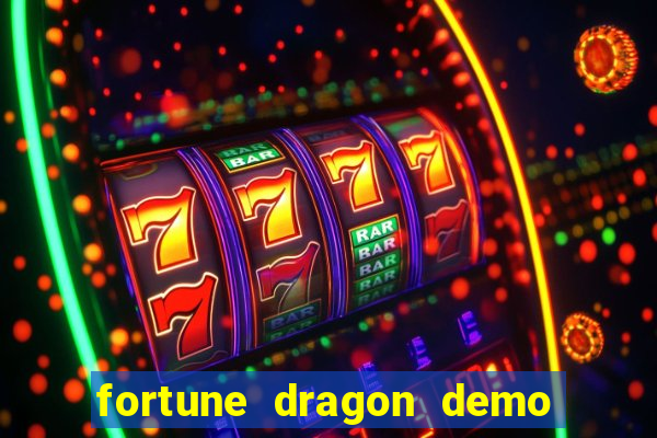 fortune dragon demo bet 500